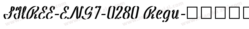 SHREE-ENG7-0280 Regu字体转换